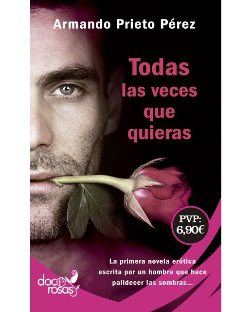 Imagen 0 de Todas las veces que quieras: La primera novela erótica escrita por un hombre que hace palidecer las sombras? (Tapa blanda)