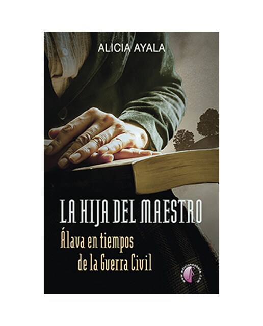 Imagen 0 de La hija del maestro. Álava en tiempos de la guerra (Tapa blanda)
