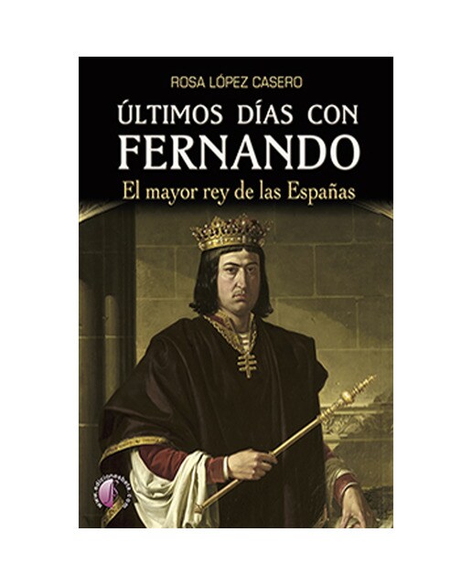 Imagem 0 de Últimos Días Con Fernando. El Mayor Rey De Las Españas