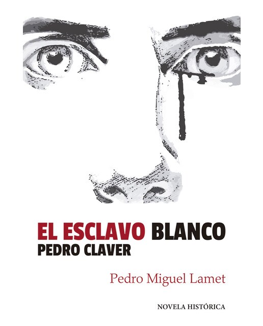 El esclavo blanco: Pedro claver (Tapa dura) 1