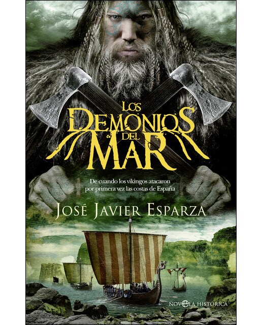 Los demonios del mar: De cuando los vikingos atacaron las costas de España en el siglo IX (Bolso) (Capa mole) 1