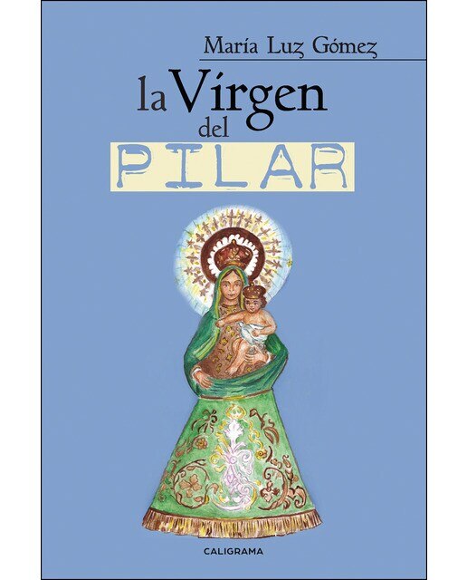 Imagen 0 de La Virgen del Pilar (Tapa blanda)