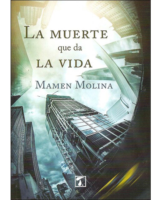 Imagen 0 de La muerte que da la vida (Tapa blanda)