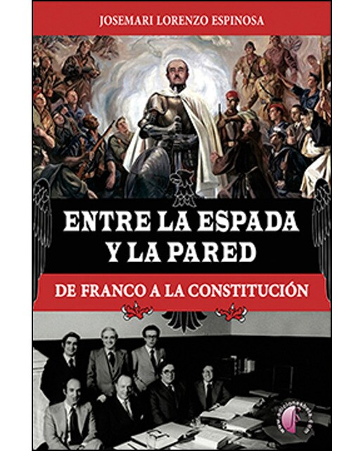 Entre La Espada Y La Pared. De Franco A La Constitución 1