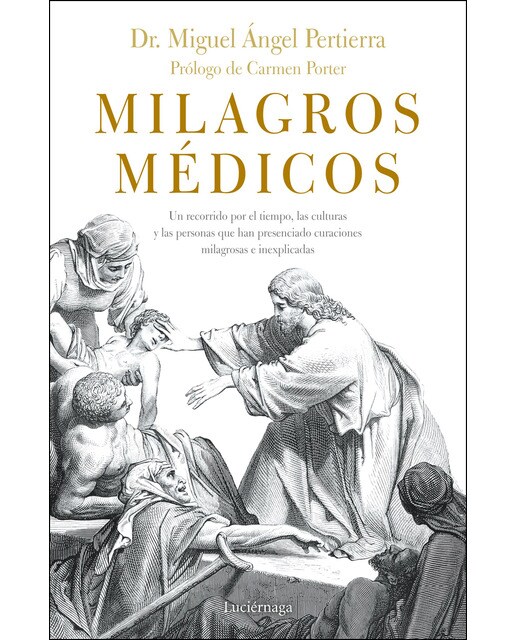 Milagros médicos: Un recorrido por las culturas y las personas que, a través del tiempo, han presenciado curaciones milagrosas e (Capa mole com abas) 1