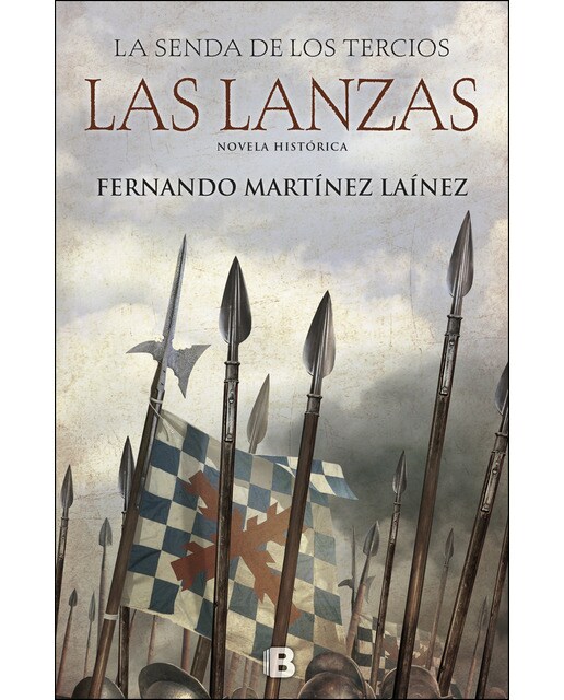 Las lanzas (La senda de los Tercios 1) (Capa dura) 1