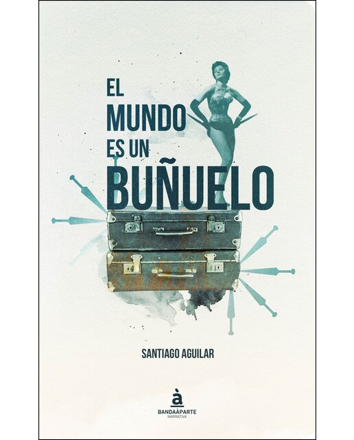 Imagen 0 de El mundo es un buñuelo (Tapa blanda)