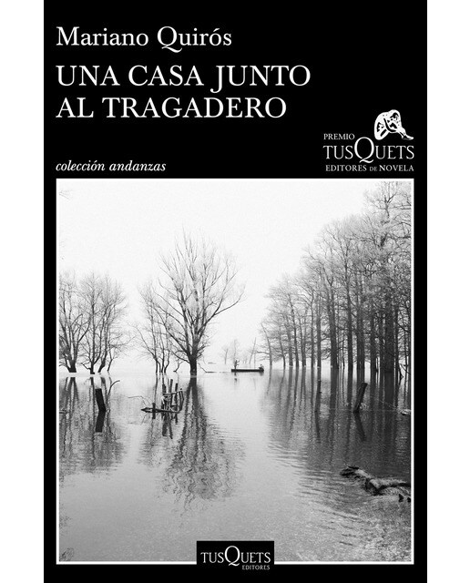 Imagen 0 de Una casa junto al Tragadero: XIII Premio Tusquets Editores de Novela 2017  (Tapa blanda con solapas)