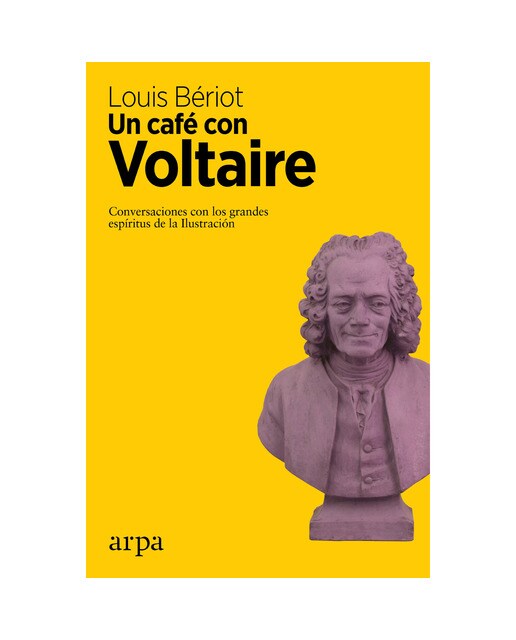 Un café con voltaire: Conversaciones con los grandes espíritus de la ilustración(Tapa dura) 1
