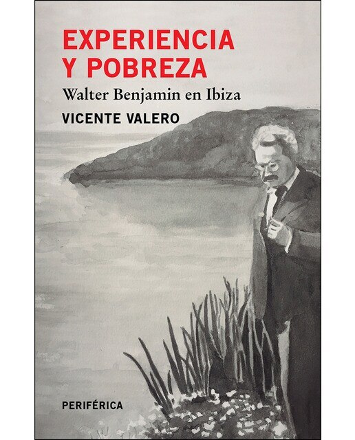 Imagen 0 de Experiencia y pobreza: Walter Benjamin en Ibiza (Tapa blanda con solapas)