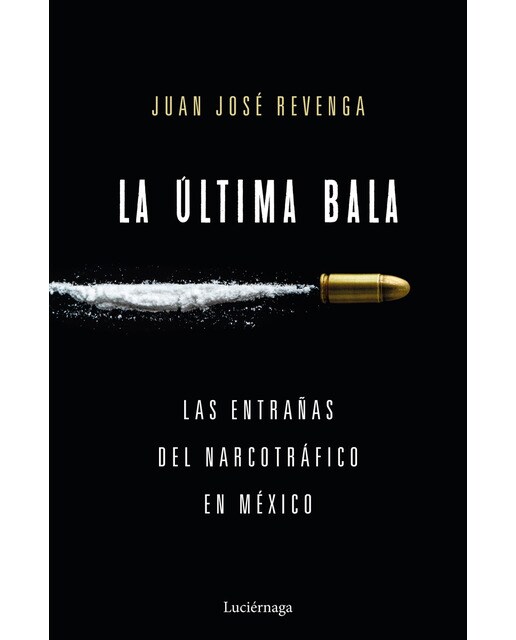 La última bala: Las entrañas del narcotráfico en México (Capa mole com abas) 1