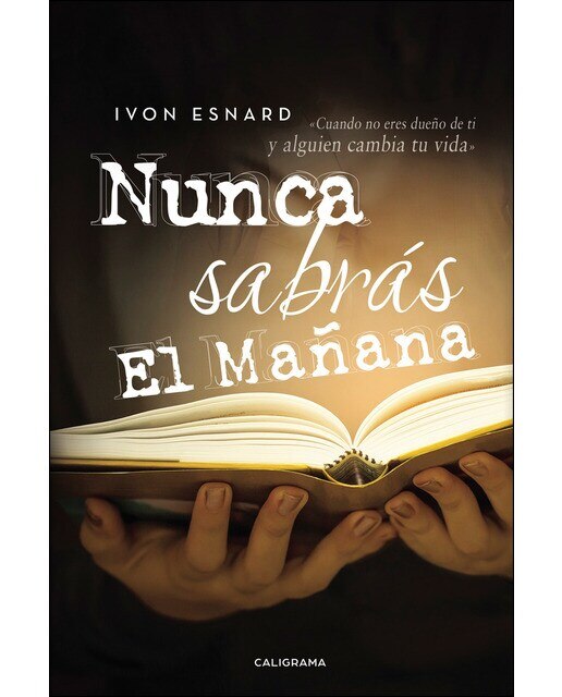 Imagen 0 de Nunca sabrás el mañana (Tapa blanda)