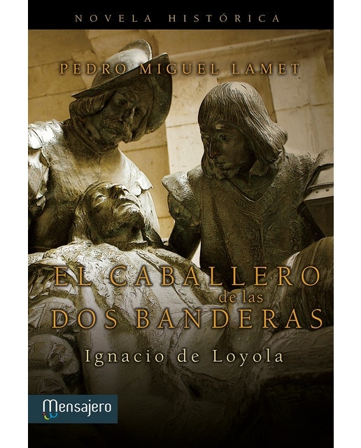 El caballero de las dos banderas: Ignacio de loyola(Tapa blanda) 1