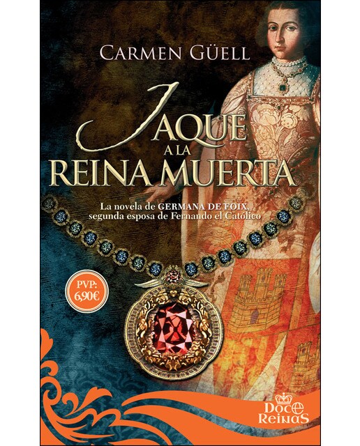 Jaque a la reina muerta: La novela de germana de foix, segunda esposa de fernando el católico Bolsillo 1