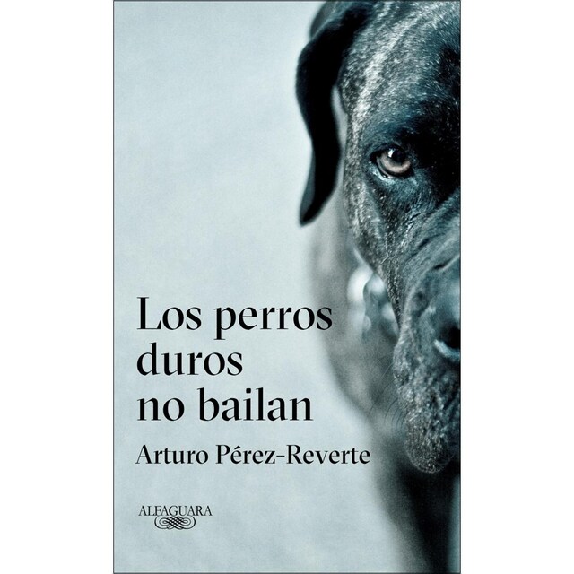 Los perros duros no bailan (Tapa dura)