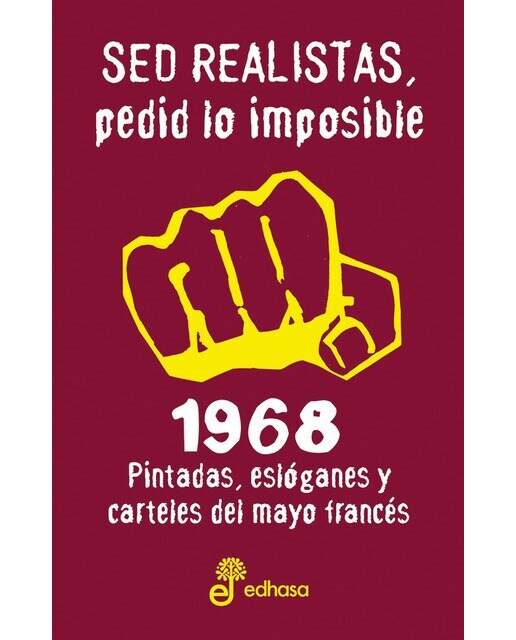 Sed realistas, pedid lo imposible: 1968. Pintadas, eslóganes y carteles del mayo francés