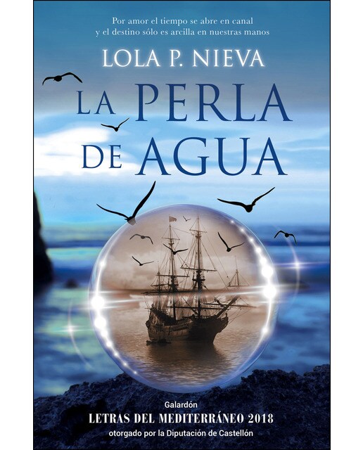 Imagen 0 de La perla de agua: Galardón Letras del Mediterráneo 2018 otorgado por la Diputación de Castellón  (Tapa blanda con solapas)
