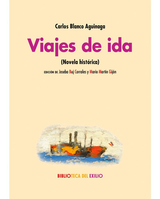 Viajes De Ida: (Novela Histórica) 1