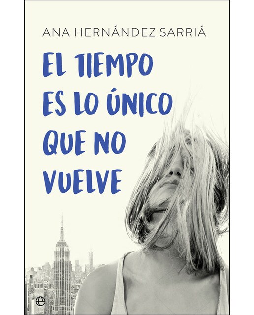 Imagen 0 de El tiempo es lo único que no vuelve  (Tapa blanda con solapas)