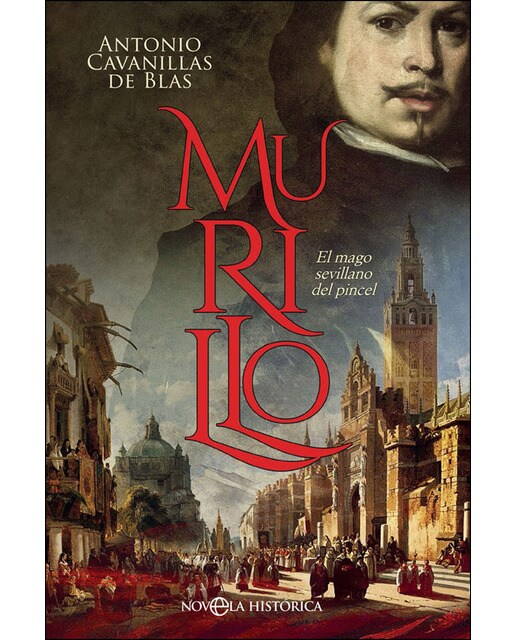 Murillo: El Mago Sevillano Del Pincel 1