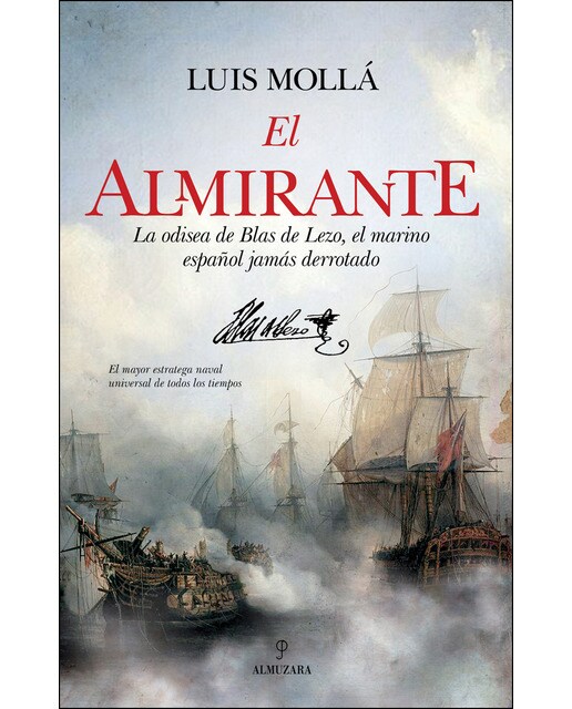 Imagen 0 de El almirante: La odisea de blas de lezo, el marino español nunca derrotado (Tapa blanda)