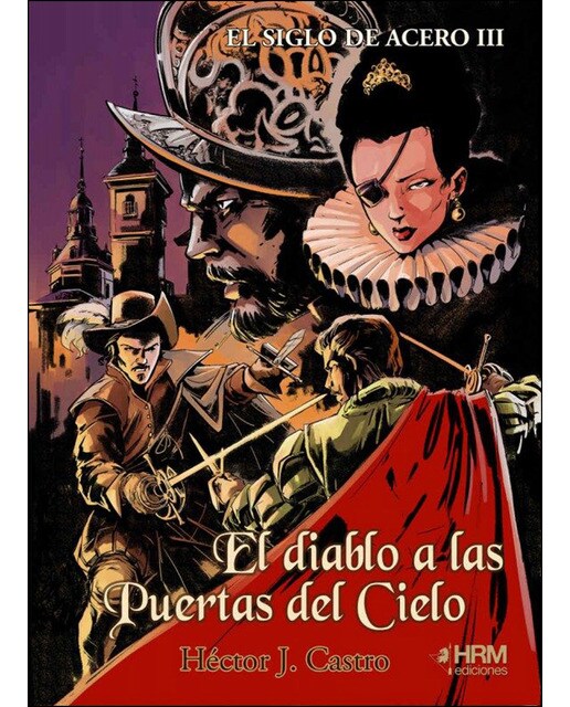 El Siglo De Acero Iii: El Diablo A Las Puertas Del Cielo 1