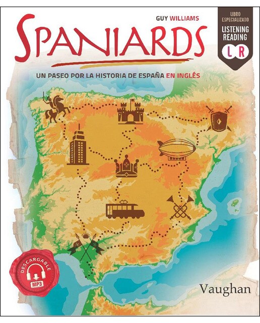 Spaniards: Un Paseo Por La Historia De España En Inglés 1