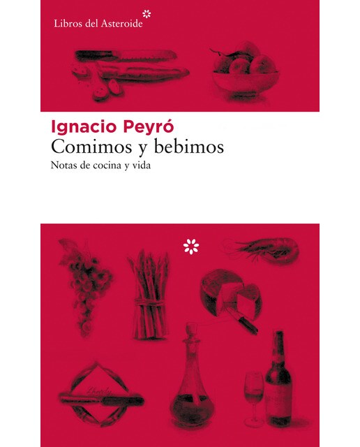 Imagen 1 de Comimos y bebimos: Notas de cocina y vida  (Tapa blanda con solapas)