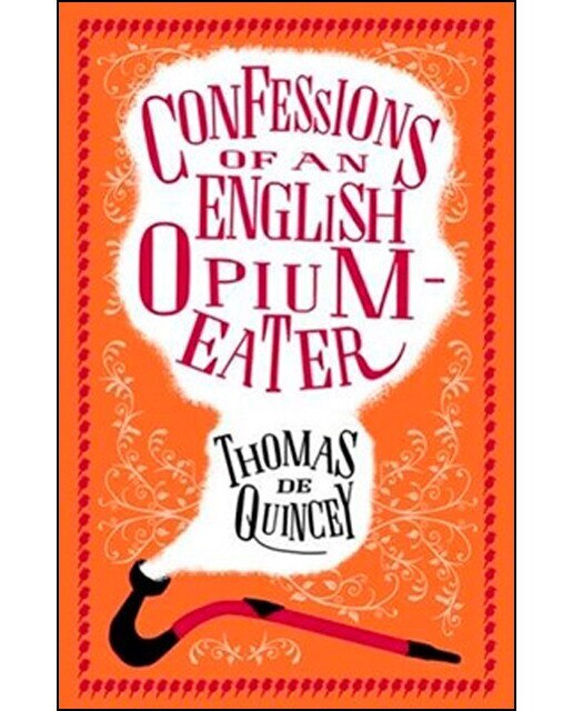 Confessions Of An English Opium Eater And Other Wr 1
