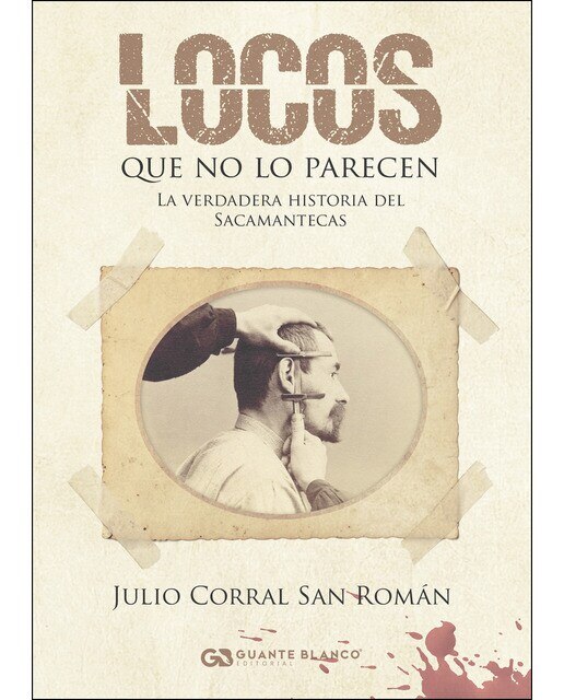 Imagem 0 de Locos Que No Lo Parecen: La Verdadera Historia Del Sacamantecas