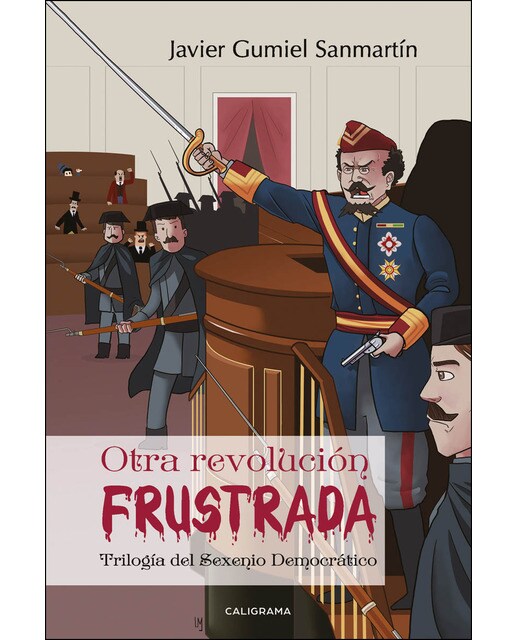 Otra revolución frustrada: Trilogía del sexenio democrático (Capa mole) 1