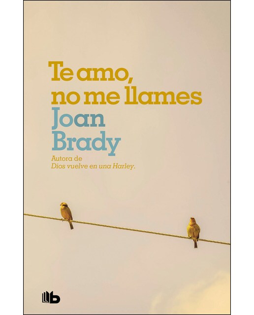 Te amo, no me llames: Él temía al amor... Ella temía a la vida (Bolso) (Capa mole) 1