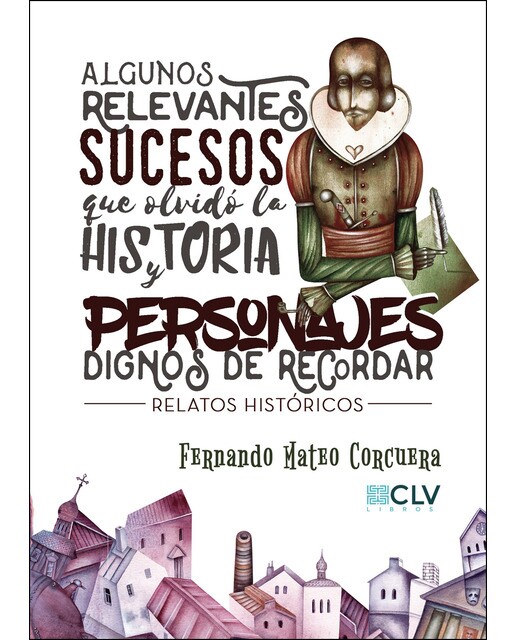 Algunos Relevantes Sucesos Que Olvidó La Historia y Personajes Dignos De Recordar 1