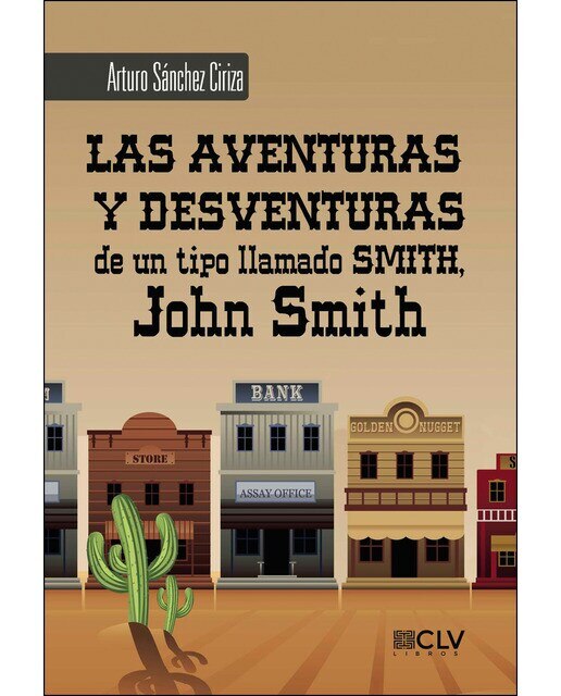 Imagen 0 de Las aventuras y desventuras de un tipo llamado Smith, John Smith (Tapa blanda)