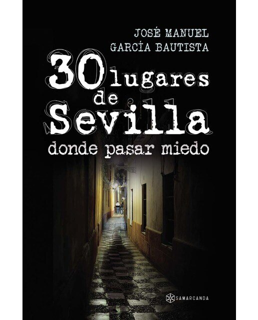 30 lugares de Sevilla donde pasar miedo (Capa mole) 1