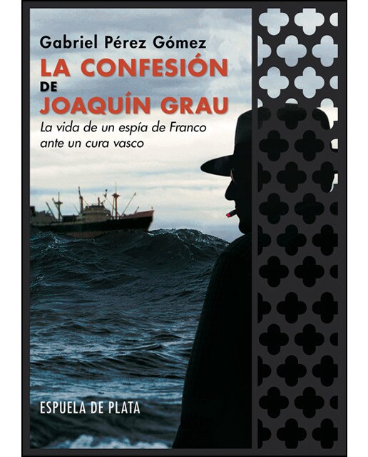 Imagen 1 de La confesión de joaquín grau: Un espía de franco frente a un cura vasco (Tapa blanda)