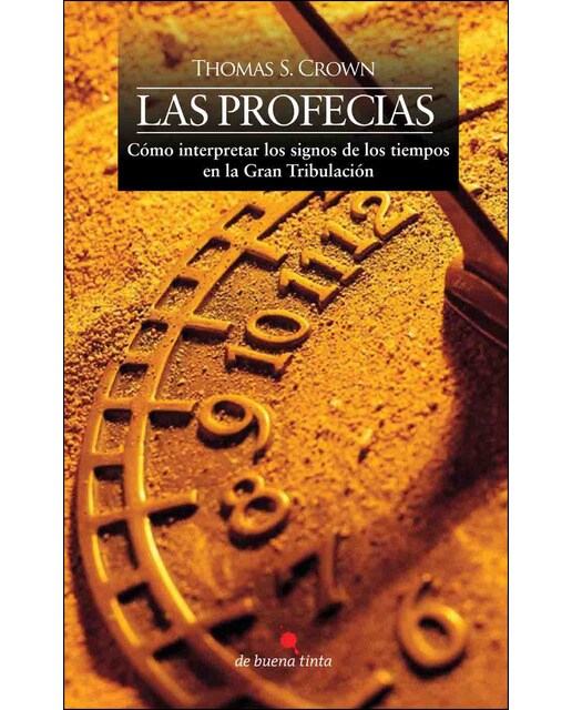 LAS PROFECÍAS: Cómo interpretar los signos de los tiempos en la Gran Tribulación