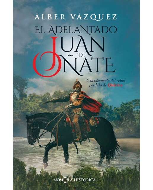Imagem 0 de El adelantado Juan de Oñate: Y la búsqueda del reino perdido de Quivira (Capa mole com abas)