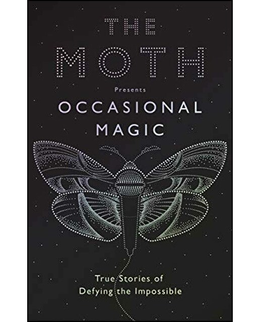 The Moth Presents: Occasional Magic 1