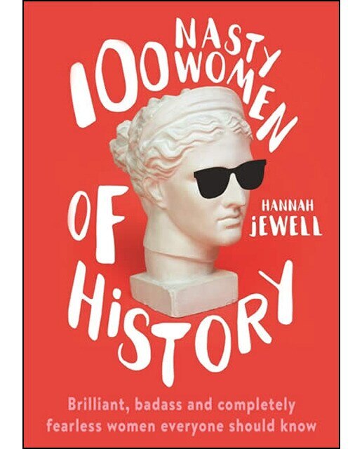 100 nasty women of history
