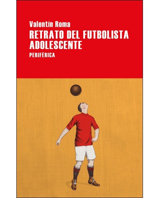 Retrato del futbolista adolescente (Tapa blanda) 1