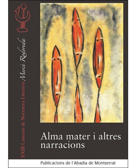 Imagen 0 de Alma Mater i altres narracions: XXIII Concurs de narrativa Literària Mercè Rodoreda, Molins de Rei, març 2018 (Tapa blanda)