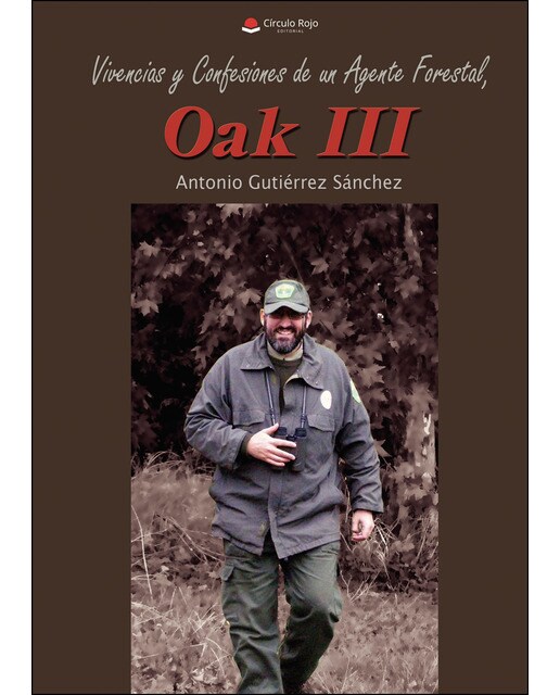 Vivencias y confesiones de un agente forestal, Oak III