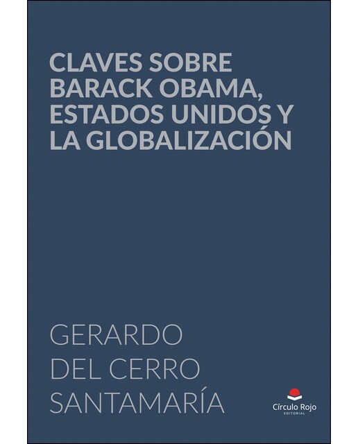Claves sobre Barack Obama, Estados Unidos y la globalización