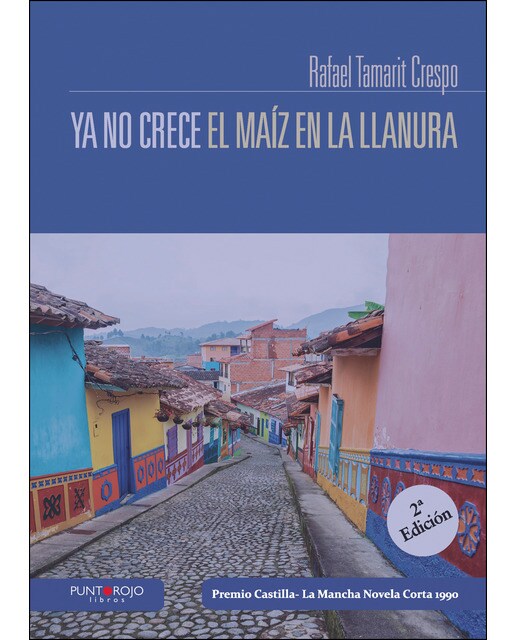 Imagen 0 de Ya no crece el maíz en la llanura (Tapa blanda)
