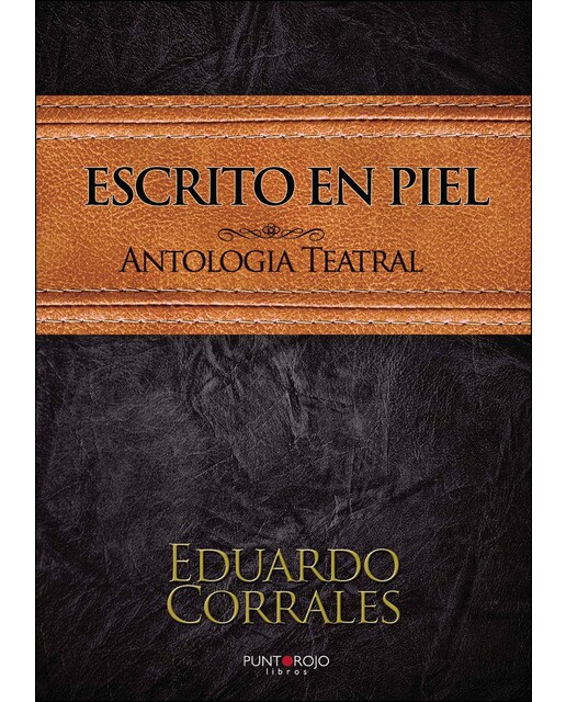 Antología teatral. Escrito en piel(Tapa blanda) 1