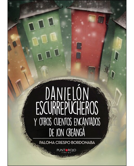 Danielón Escurrepucheros Y Otros Cuentos Encantados De Ion Creanga 1