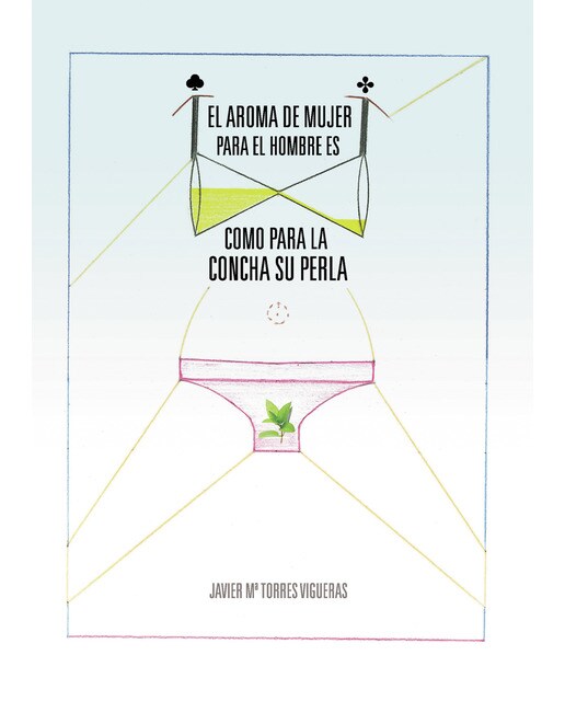 El aroma de mujer para el hombre es como para la concha su perla(Tapa blanda) 1