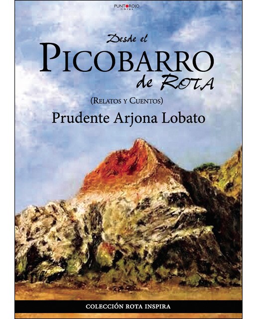 Imagen 1 de Desde el picobarro de rota. relatos y cuentos (Tapa blanda)