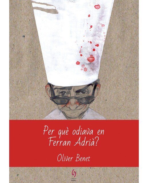 Imagen 1 de Per què odiava en ferran adrià? (Tapa blanda)
